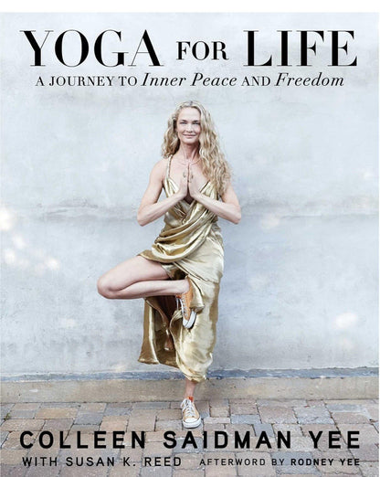 Yoga for Life : A Journey to Inner Peace and Freedom by Colleen Saidman Yee...