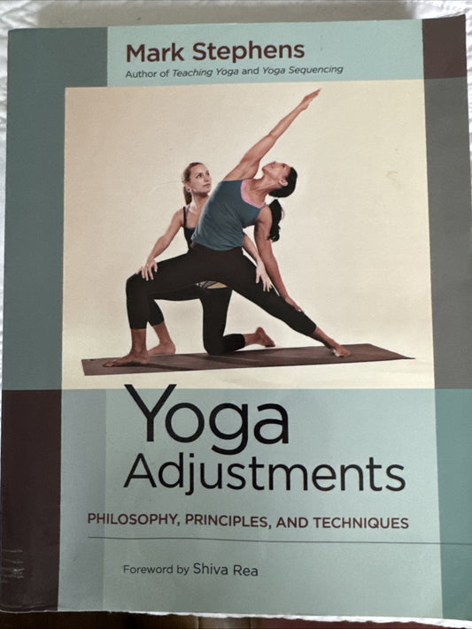 Yoga Adjustments : Philosophy, Principles, and Techniques by Mark Stephens...
